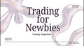 Trading For Newbies